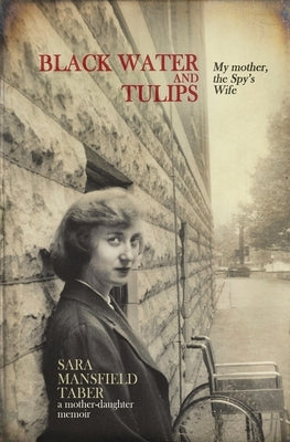 Black Water and Tulips by Taber, Sara Mansfield