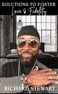 Solutions To Foster Love & Fidelity by Stewart, Richard