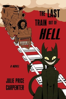 The Last Train Out of Hell by Price Carpenter, Julie