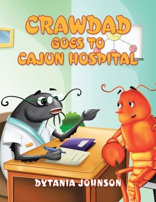 Crawdad Goes to Cajun Hospital by Johnson, Dytania