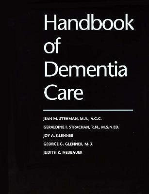 Handbook of Dementia Care by Stehman, Jean M.