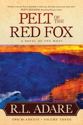 Pelt of the Red Fox: A Novel of the West by Adare, R. L.