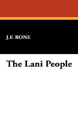 The Lani People by Bone, J. F.