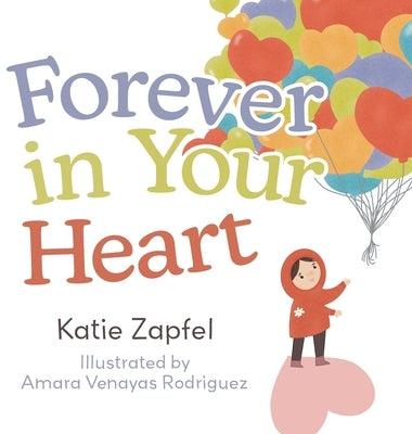 Forever in Your Heart by Zapfel, Katie