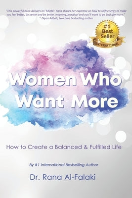Women Who Want More: How to Create a Balanced and Fulfilled Life by Al-Falaki, Rana