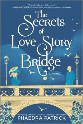 The Secrets of Love Story Bridge by Patrick, Phaedra