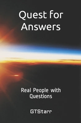 Quest for Answers: Real People with Questions by Starr, Gt