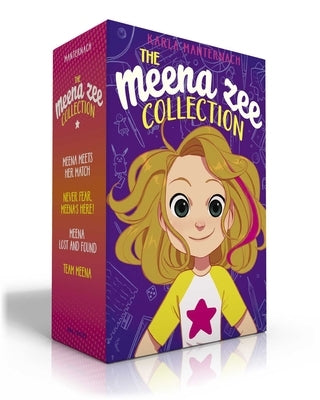The Meena Zee Collection (Boxed Set): Meena Meets Her Match; Never Fear, Meena's Here!; Meena Lost and Found; Team Meena by Manternach, Karla