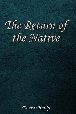 The Return of the Native by Hardy, Thomas