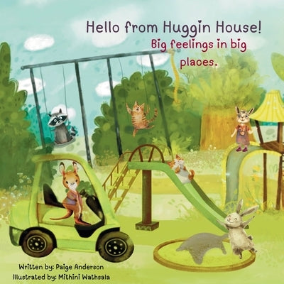 Hello from Huggin House! Big feelings in big places. by Anderson, Paige
