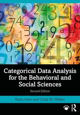 Categorical Data Analysis for the Behavioral and Social Sciences by Azen, Razia