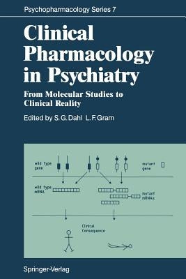 Clinical Pharmacology in Psychiatry: From Molecular Studies to Clinical Reality by Dahl, Svein G.