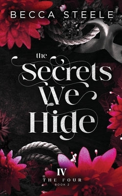 The Secrets We Hide by Steele, Becca