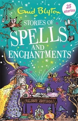 Stories of Spells and Enchantments by Blyton, Enid