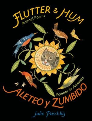 Flutter & Hum / Aleteo Y Zumbido: Animal Poems / Poemas de Animales (Bilingual) by Paschkis, Julie
