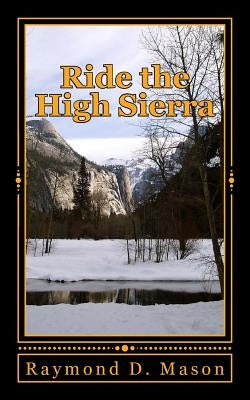 Ride the High Sierra by Mason, Raymond D.