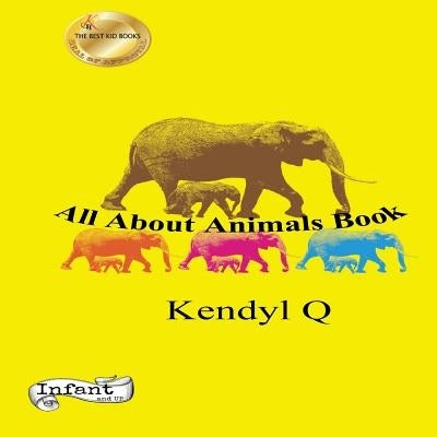 All About Animals Book by Q, Kendyl