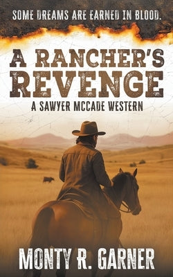 A Rancher's Revenge: A Classic Western Justice Series by Garner, Monty R.