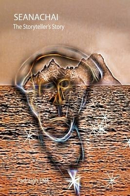 Seanachai: the storyteller's story by Etat, Padraigh