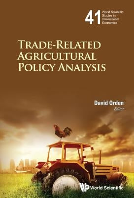 Trade-Related Agricultural Policy Analysis by Orden David