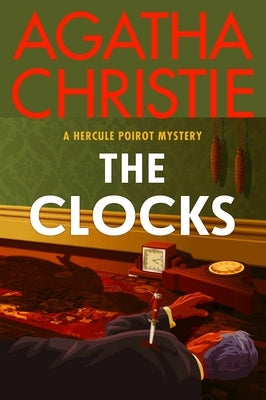The Clocks: A Hercule Poirot Mystery by Christie, Agatha