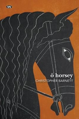 O Horsey by Barnett, Christopher