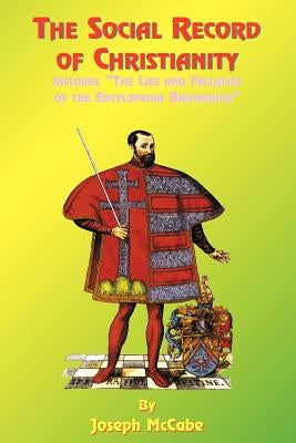 The Social Record of Christianity by McCabe, Joseph