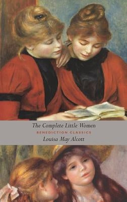 The Complete Little Women: Little Women, Good Wives, Little Men, Jo's Boys (Unabridged) by Alcott, Louisa May