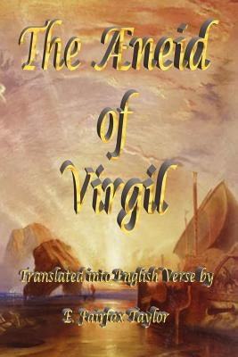 The Aeneid of Virgil by Virgil