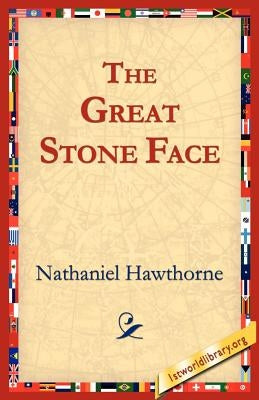The Great Stone Face by Hawthorne, Nathaniel