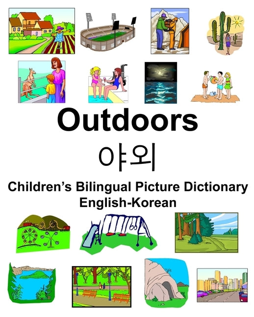English-Korean Outdoors/야외 Children's Bilingual Picture Dictionary by Carlson, Richard