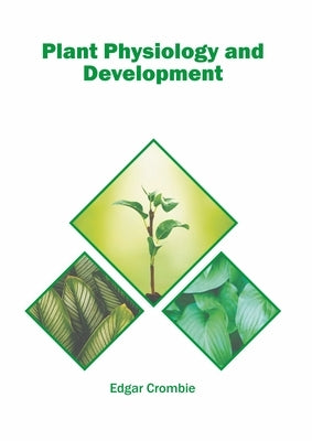 Plant Physiology and Development by Crombie, Edgar