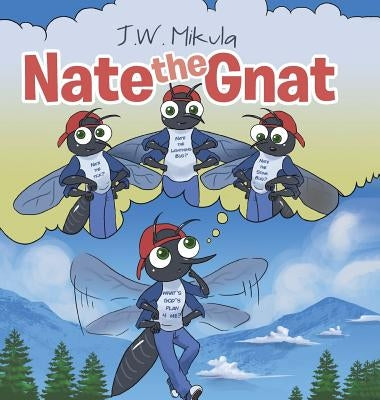 Nate the Gnat by Mikula, J. W.