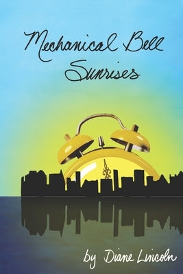 Mechanical Bell Sunrises by Lincoln, Diane