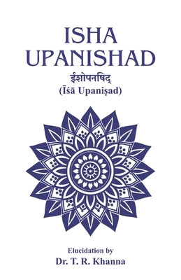 Isha Upanishad by Khanna, T. R.
