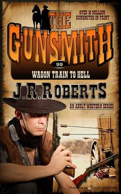 Wagon Train to Hell by Roberts, J. R.