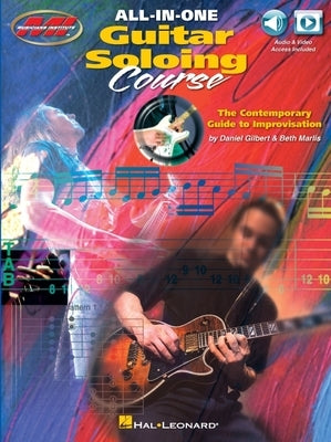 All-In-One Guitar Soloing Course: The Contemporary Guide to Improvisation Book/Online Audio by Gilbert, Daniel