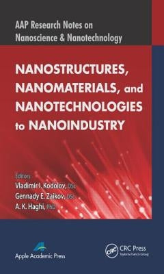 Nanostructures, Nanomaterials, and Nanotechnologies to Nanoindustry by Kodolov, Vladimir I.
