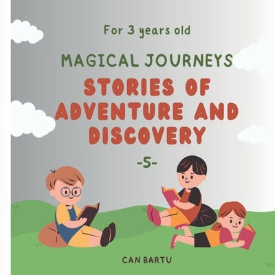 Magical Journeys: Stories of Adventure and Discovery by Bartu, Can