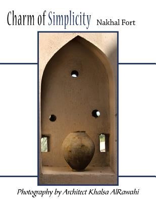 Charm of Simplicity: Nakhal Fort by Alrawahi, Architect Khalsa