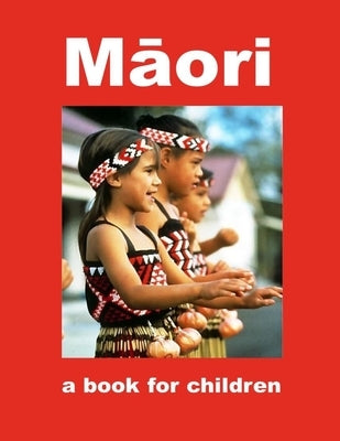 Māori - a book for children: A journey into Māori culture by Booysen, Linda