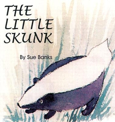 The Little Skunk by Banks, Susan B.