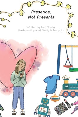 Presence, Not Presents by Shelly, Aunt