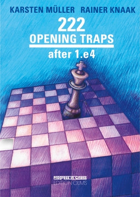 222 Opening Traps Ater 1.E4 by Knaak, Rainer