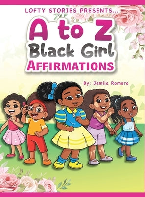 A to Z Black Girl Affirmations by Romero, Jamila
