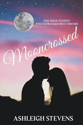 Mooncrossed by Stevens, Ashleigh