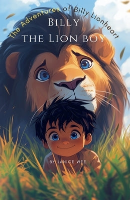 Billy The Lion Boy by Wee, Janice