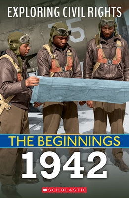 1942 (Exploring Civil Rights: The Beginnings) by Leslie, Jay