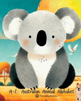 A-Z: Australian Animal Alphabet by Freemanjoyventures