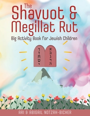 The Shavuot and Megillat Rut Big Activity Book for Jewish Children by Notzah-Bicher, Abigail